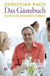 Rach Christian: Das Gästebuch- Kochen für den besondere Anläße