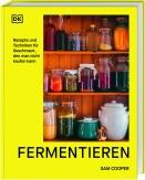 Sam Cooper: Fermentieren. Rezepte und Techniken für Geschmack, den man nicht kaufen kann