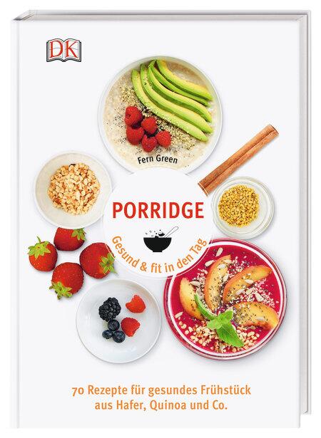 Porridge Gesund & fit in den Tag 70 Rezepte für gesundes Frühstück aus
Hafer Quinoa & Co PDF Epub-Ebook