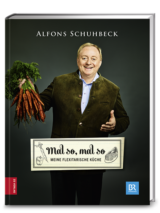 Schuhbeck, Alfons: Mal so, mal so – meine flexitarische Küche