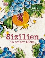 Cettina Vicenzino: Sizilien in meiner Küche