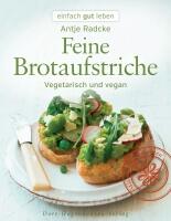 Radcke Antje: Feine Brotaufstriche - Vegetarisch und vegan