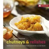 Matthaei Bettina: Chutneys & Relishes