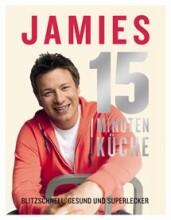 Jamie Oliver: Jamies 15-Minuten-Küche