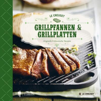 Le Creuset Kochbuch Grillpfannen & Grillplatten