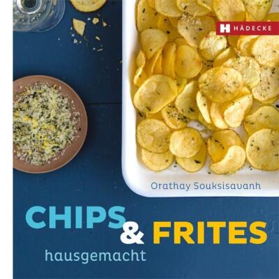 Souksisavanh O., Lascève C.: Chips & Frites hausgemacht