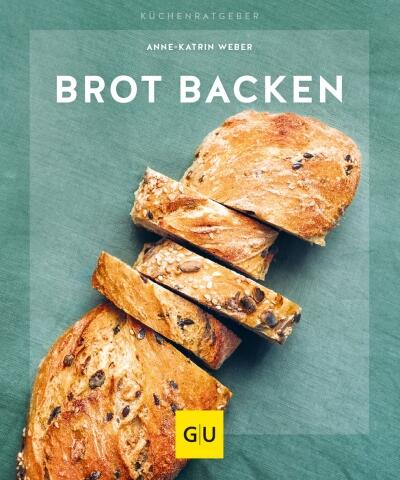 Anne-Katrin Weber: Brot backen