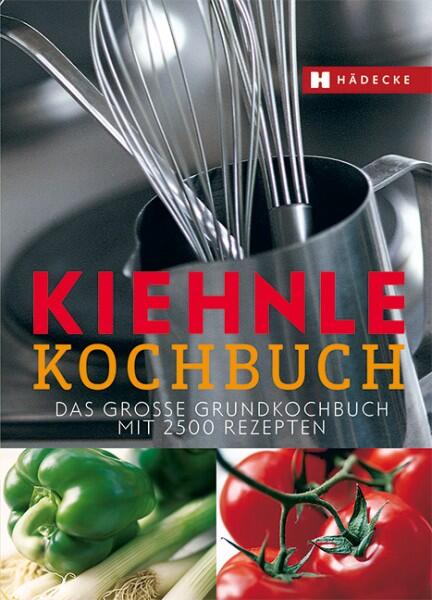 KIEHNLE KOCHBUCH- Das große Grundkochbuch mit 2.500 Rezepten