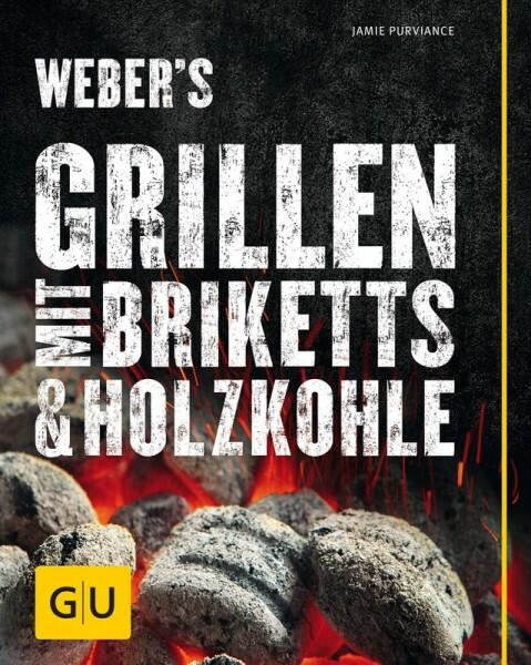 Purviance Jamie: Weber′s Grillen mit Briketts & Holzkohle