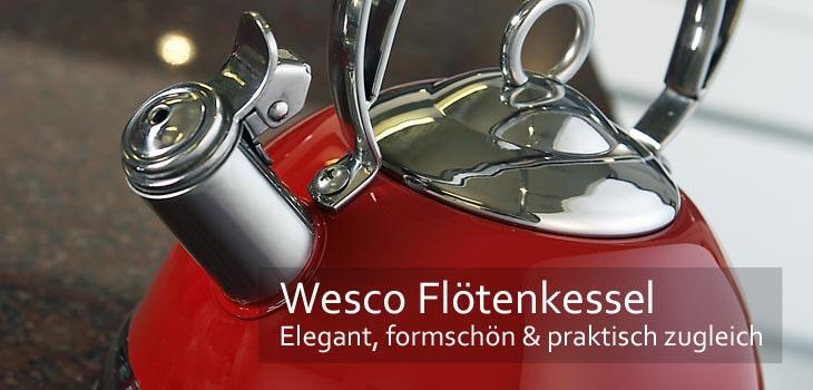 Wesco Flötenkessel - Elegant, formschön & praktisch zugleich